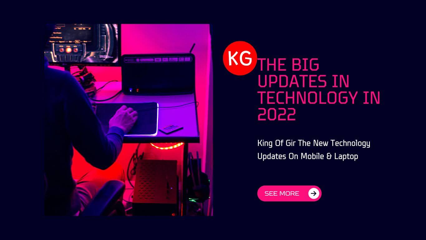 The Big Updates In Technology In 2022